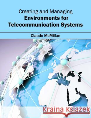 Creating and Managing Environments for Telecommunication Systems Claude McMillan 9781682851654