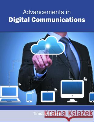 Advancements in Digital Communications Timothy Kolaya 9781682851715 Willford Press