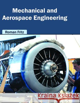 Mechanical and Aerospace Engineering Roman Fritz 9781682852019 Willford Press