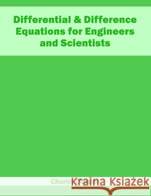 Differential & Difference Equations for Engineers and Scientists Charlin Chester 9781682852026 Willford Press