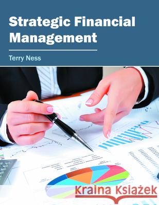 Strategic Financial Management Terry Ness 9781682852118 Willford Press