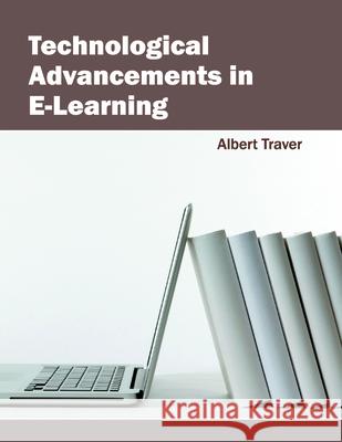 Technological Advancements in E-Learning Albert Traver 9781682852163