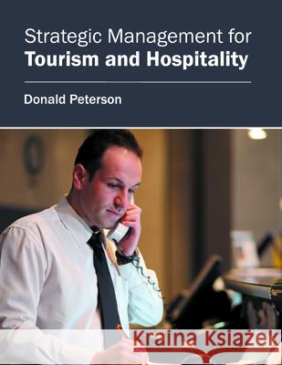 Strategic Management for Tourism and Hospitality Donald Peterson 9781682852408