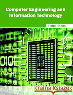 Computer Engineering and Information Technology Fiona Hobbs 9781682852460 Willford Press