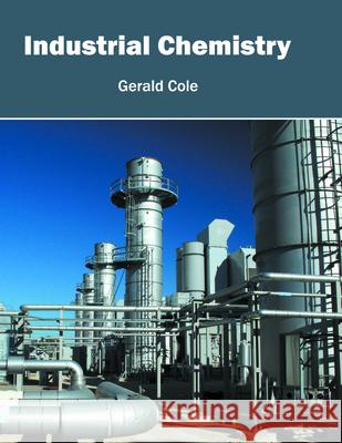 Industrial Chemistry Gerald Cole 9781682852569