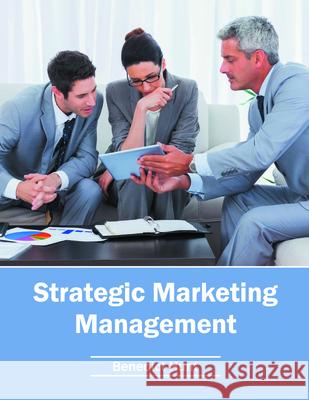 Strategic Marketing Management Benedict Hunt 9781682852729 Willford Press