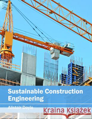 Sustainable Construction Engineering Alistair Doyle 9781682852743