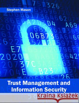 Trust Management and Information Security Stephen Mason 9781682852750