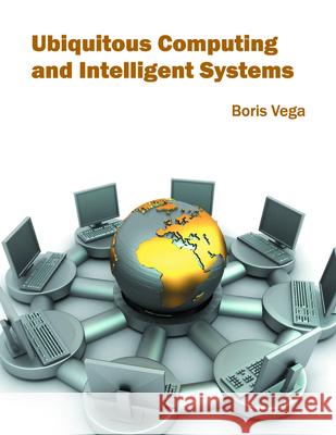 Ubiquitous Computing and Intelligent Systems Boris Vega 9781682852767