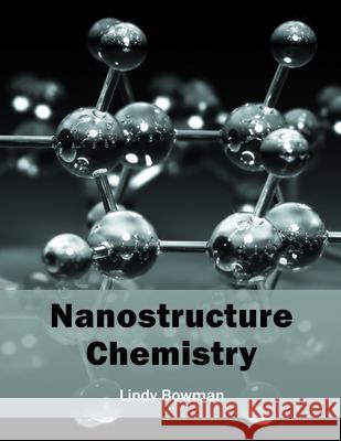 Nanostructure Chemistry Lindy Bowman 9781682852903