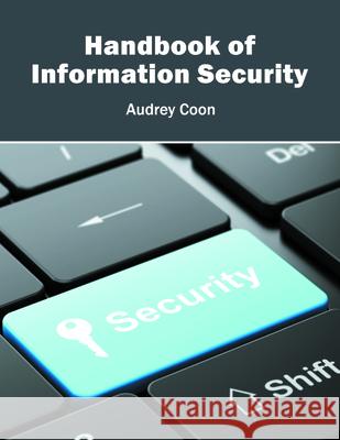 Handbook of Information Security Audrey Coon 9781682853023 Willford Press