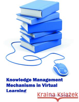 Knowledge Management Mechanisms in Virtual Learning Reed Hamilton 9781682853290 Willford Press