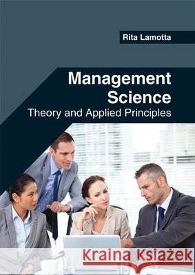 Management Science: Theory and Applied Principles Rita Lamotta 9781682853344 Willford Press