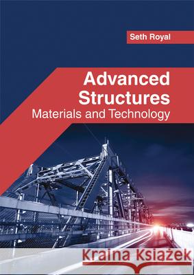 Advanced Structures: Materials and Technology Seth Royal 9781682853382 Willford Press