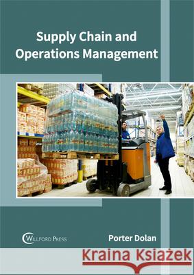 Supply Chain and Operations Management Porter Dolan 9781682853542 Willford Press