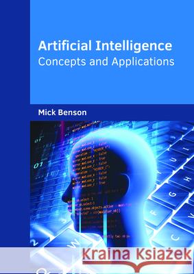 Artificial Intelligence: Concepts and Applications Mick Benson 9781682854099 Willford Press