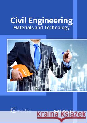 Civil Engineering: Materials and Technology Seth Royal 9781682854242 Willford Press