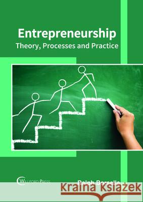 Entrepreneurship: Theory, Processes and Practice Ralph Borsella 9781682854600 Willford Press