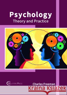 Psychology: Theory and Practice Charles Freeman (Freelance academic) 9781682855102