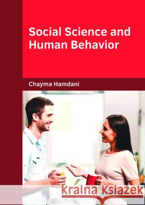 Social Science and Human Behavior Chayma Hamdani 9781682855133 Willford Press