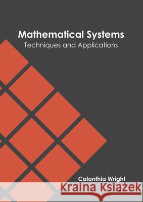 Mathematical Systems: Techniques and Applications Calanthia Wright 9781682855782 Willford Press