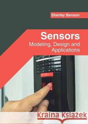 Sensors: Modeling, Design and Applications Sherley Benson 9781682855836