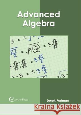 Advanced Algebra Derek Portman 9781682856345 Willford Press
