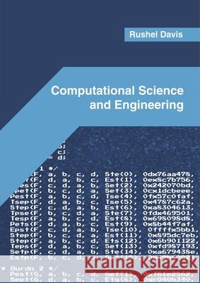 Computational Science and Engineering Rushel Davis 9781682856437 Willford Press