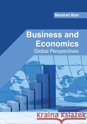 Business and Economics: Global Perspectives Marshall Blair 9781682856796 Willford Press