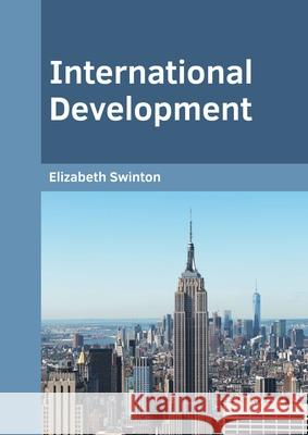International Development Elizabeth Swinton 9781682856802 Willford Press