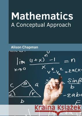 Mathematics: A Conceptual Approach Alison Chapman 9781682857861
