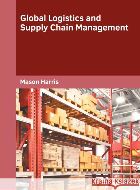 Global Logistics and Supply Chain Management Mason Harris 9781682858028
