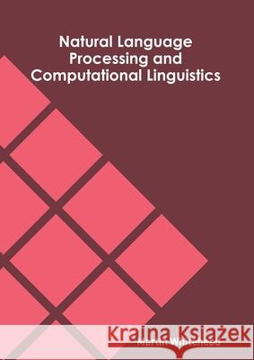 Natural Language Processing and Computational Linguistics Martin Whitehead 9781682858417 Willford Press