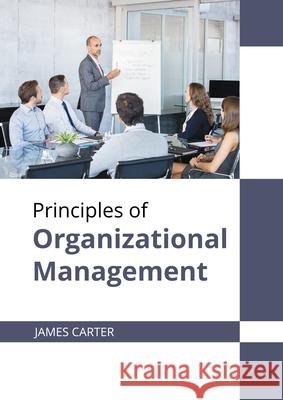 Principles of Organizational Management James Carter 9781682859858 Willford Press