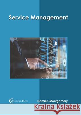 Service Management Damien Montgomery 9781682859902 Willford Press