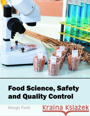 Food Science, Safety and Quality Control Margo Field 9781682860137 Syrawood Publishing House