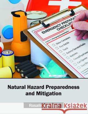 Natural Hazard Preparedness and Mitigation Rosalina Peters 9781682860458 Syrawood Publishing House