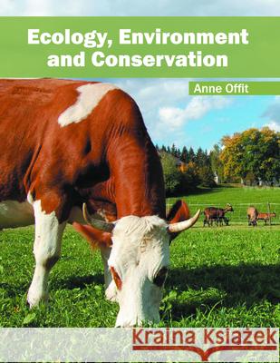 Ecology, Environment and Conservation Anne Offit 9781682860618 Syrawood Publishing House