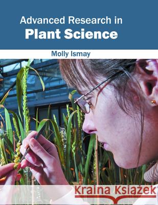 Advanced Research in Plant Science Molly Ismay 9781682860687 Syrawood Publishing House