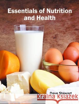 Essentials of Nutrition and Health Dave Stewart 9781682860861 Syrawood Publishing House