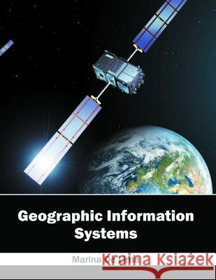 Geographic Information Systems Marina D 9781682860885 Syrawood Publishing House