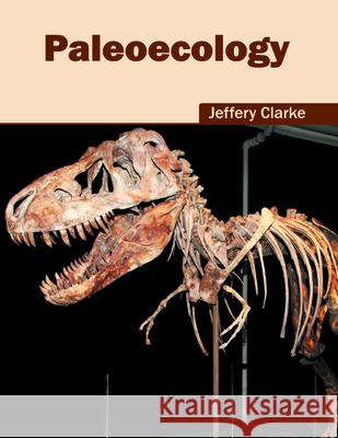 Paleoecology Jeffery Clarke 9781682861059