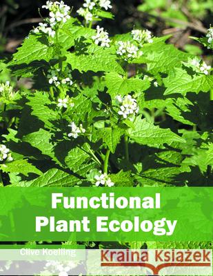 Functional Plant Ecology Clive Koelling 9781682861080
