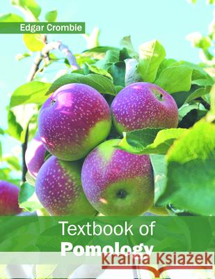 Textbook of Pomology Edgar Crombie 9781682861363