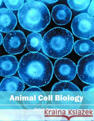 Animal Cell Biology Ralph Becker 9781682861448