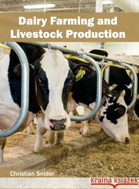 Dairy Farming and Livestock Production Christian Snider 9781682861462 Syrawood Publishing House