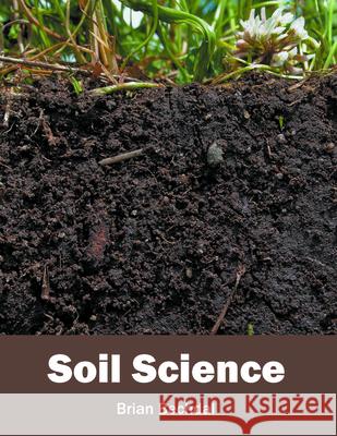 Soil Science Brian Bechdal 9781682861509 Syrawood Publishing House