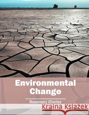 Environmental Change Rosemary Charles 9781682861745 Syrawood Publishing House