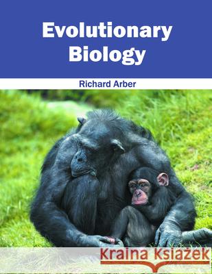 Evolutionary Biology Richard Arber 9781682861769 Syrawood Publishing House