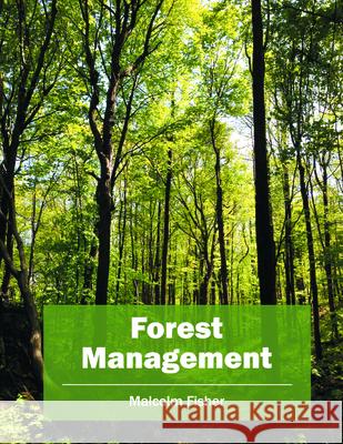 Forest Management Malcolm Fisher 9781682861776 Syrawood Publishing House